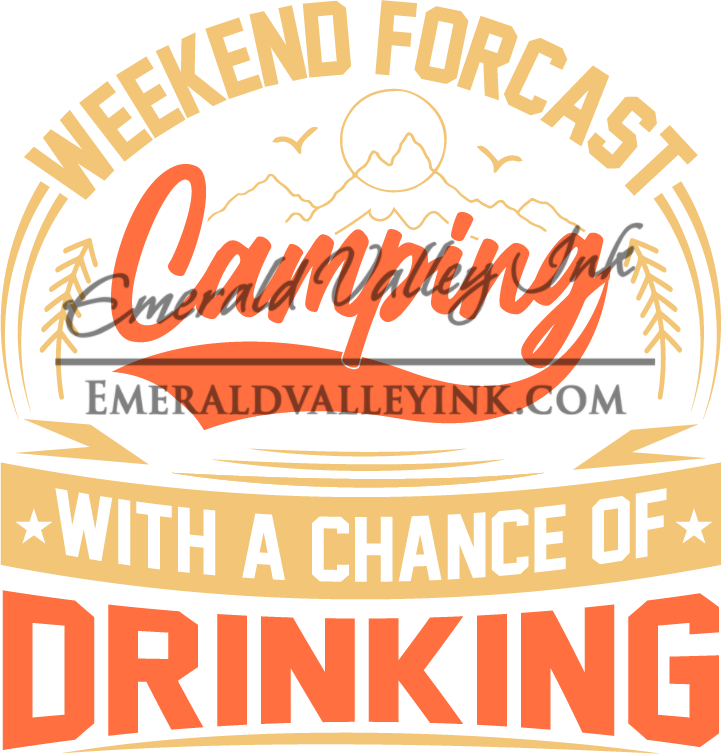 Camping Shirt - Weekend Forcast, Camping with a chance of Drinking