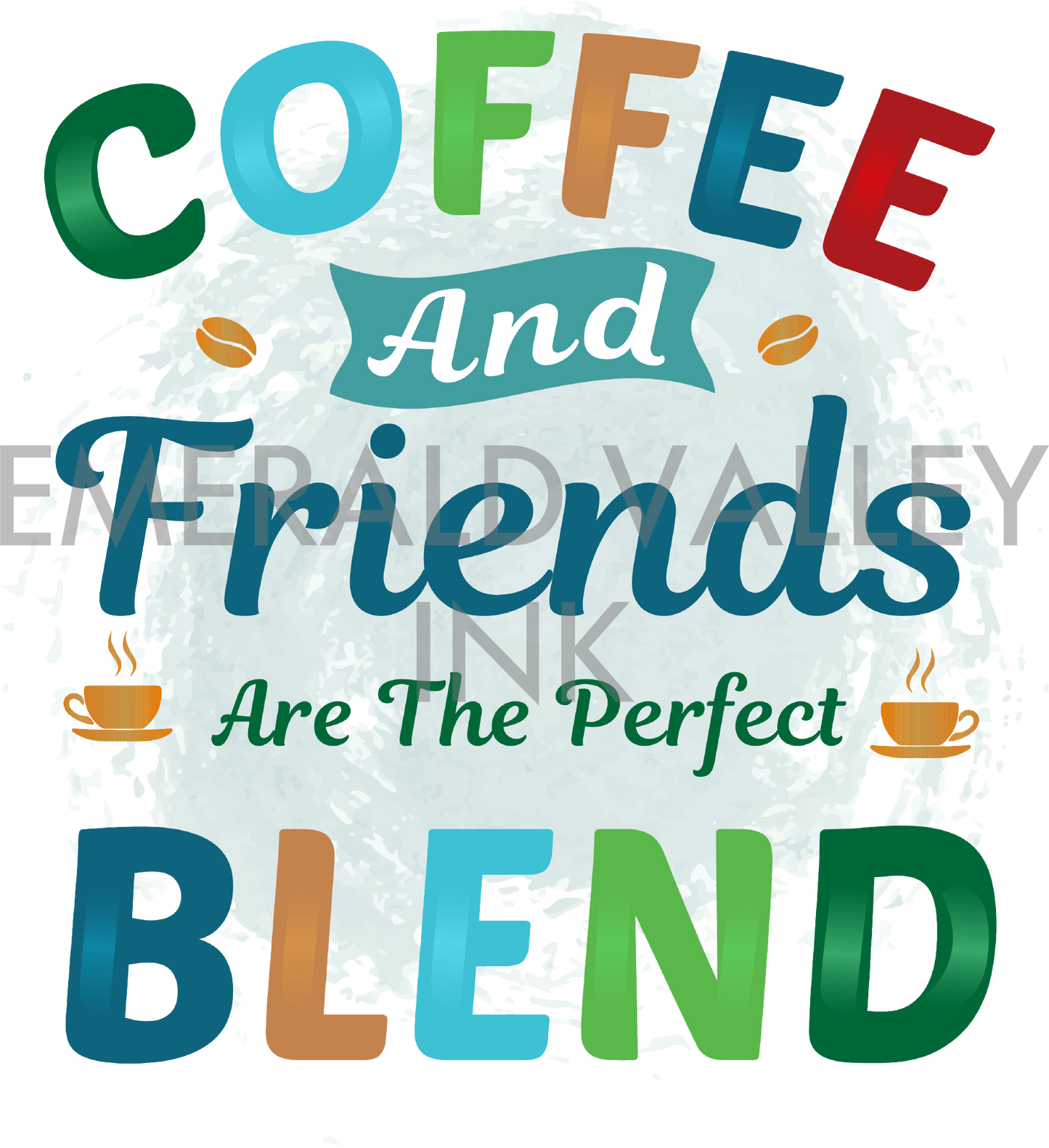 Coffee and Friends are the Prefect Blend