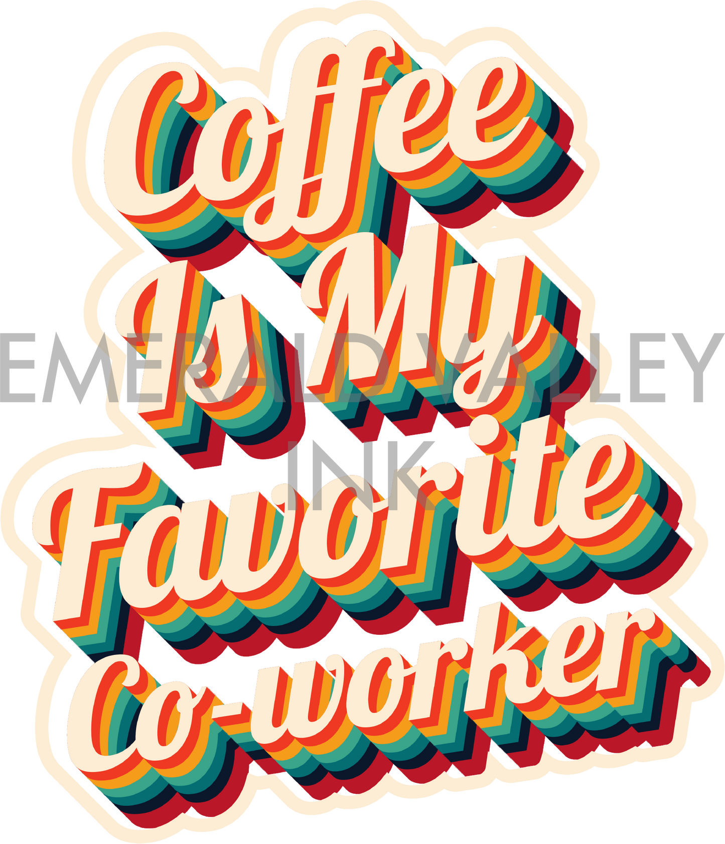 Coffee is my Favorite Co-worker