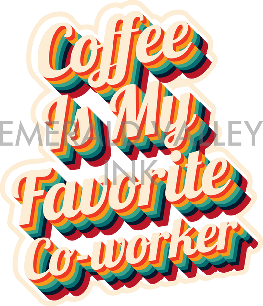 Coffee is my Favorite Co-worker