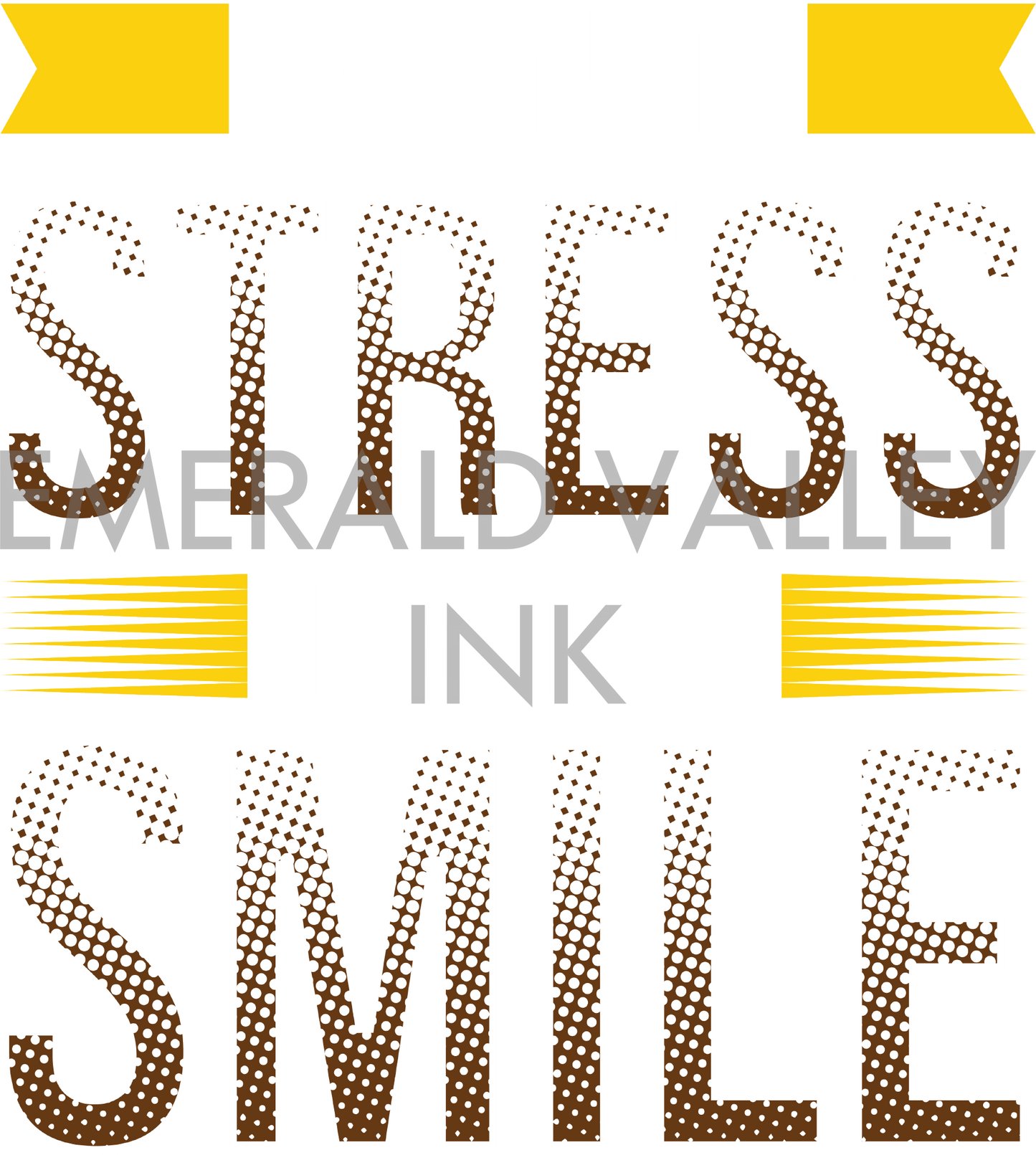 Don't Stress, Lets Smile