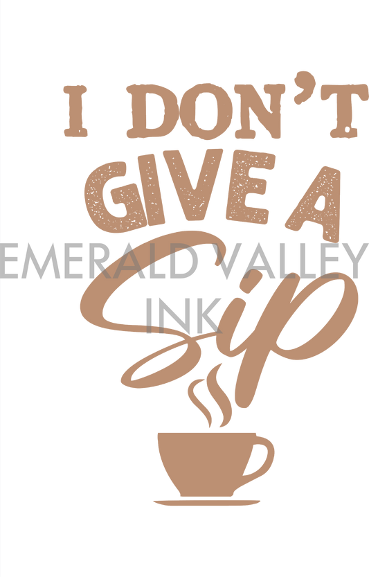I Don't Give a Sip