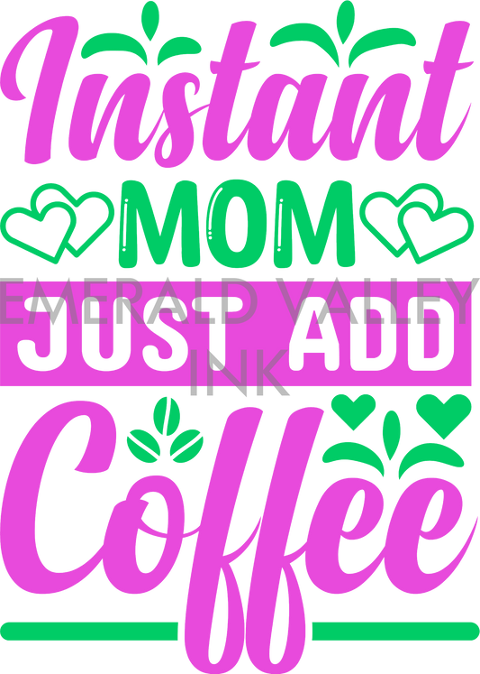 Instant Mom, Just Add Coffee