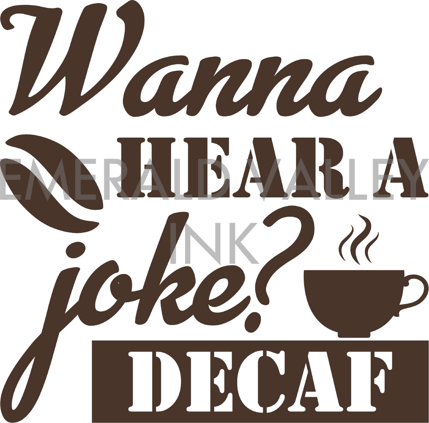 Wanna Hear a Joke, Decaf