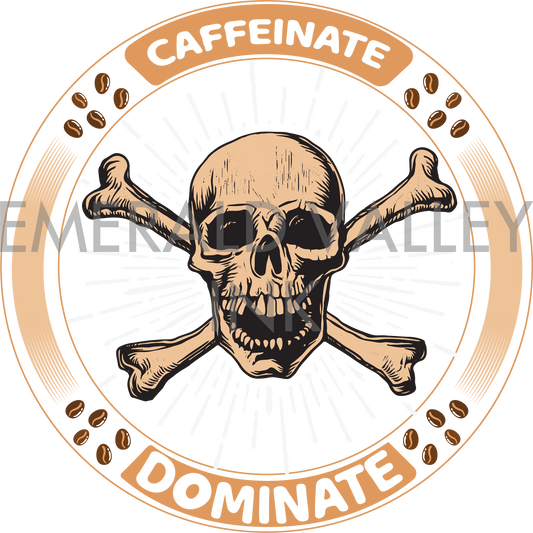 Caffeinate and Dominate