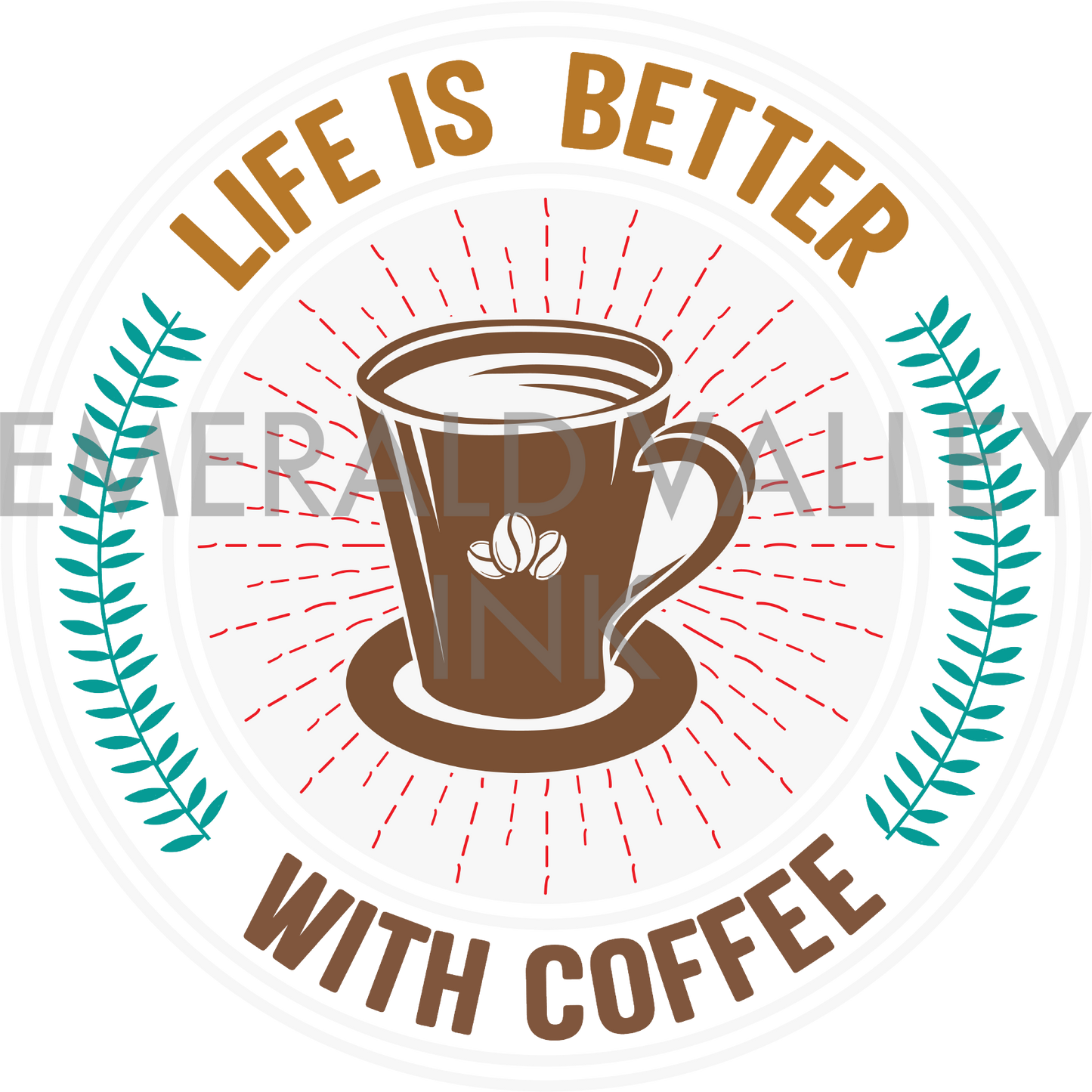 Life is Better With Coffee