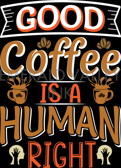 Good Coffee is a Human Right