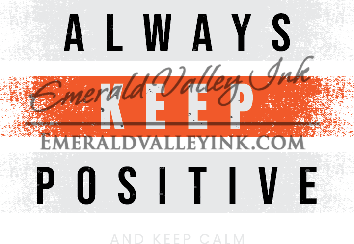 Motivational Shirt - ALways Keep Positive and Keep Calm