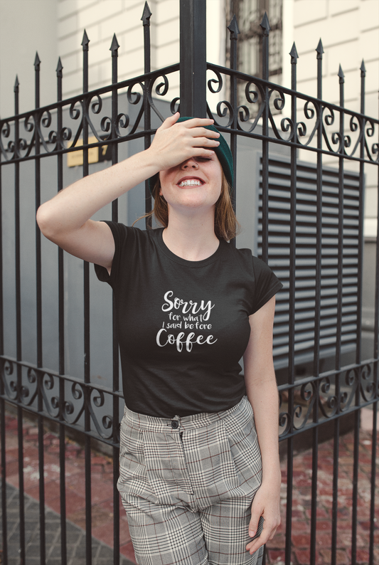 Sorry for What I Said Before Coffee