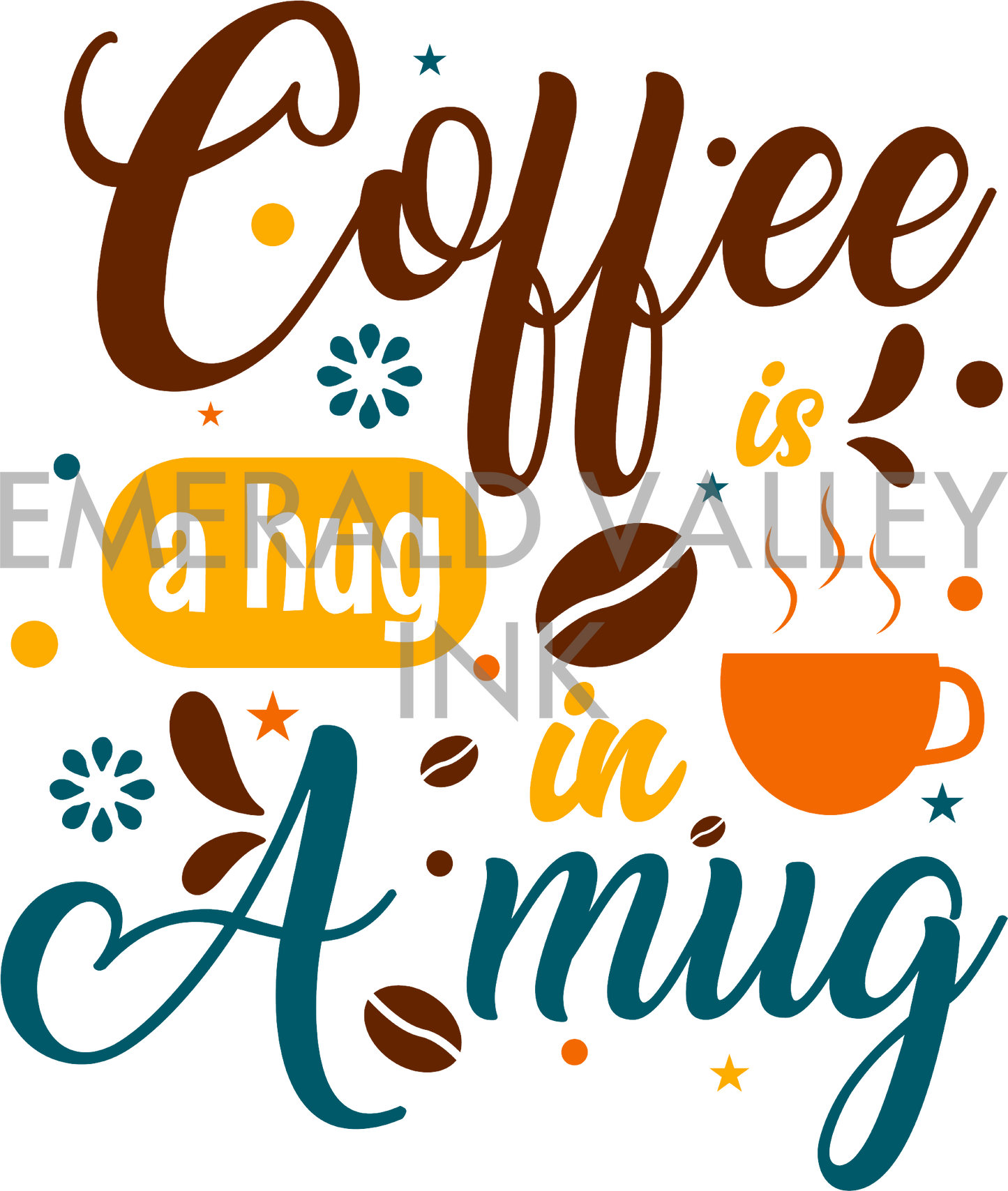 Coffee is a Hug in a Mug