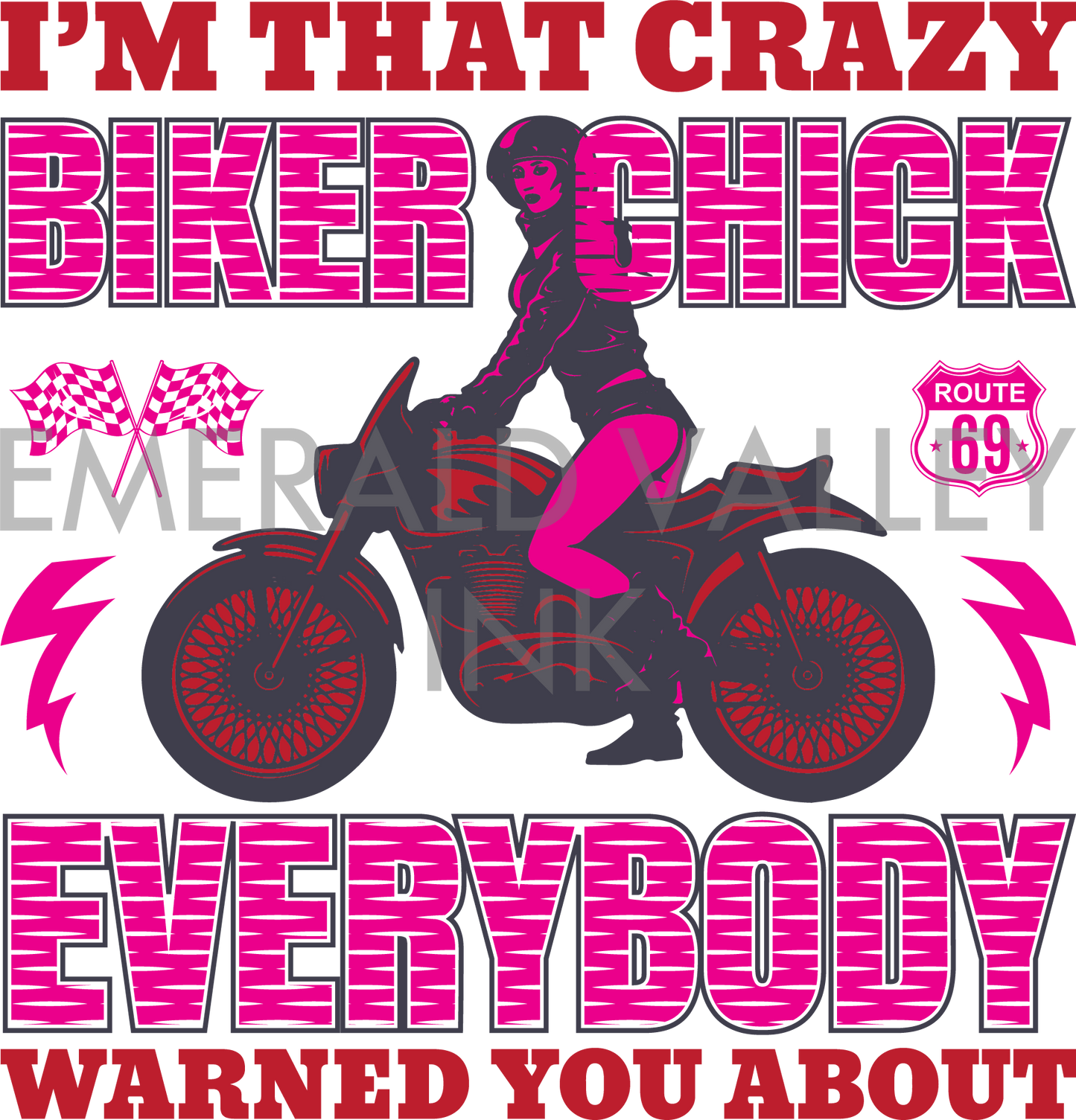 I Am That Crazy Biker Chick Everybody Warned You About