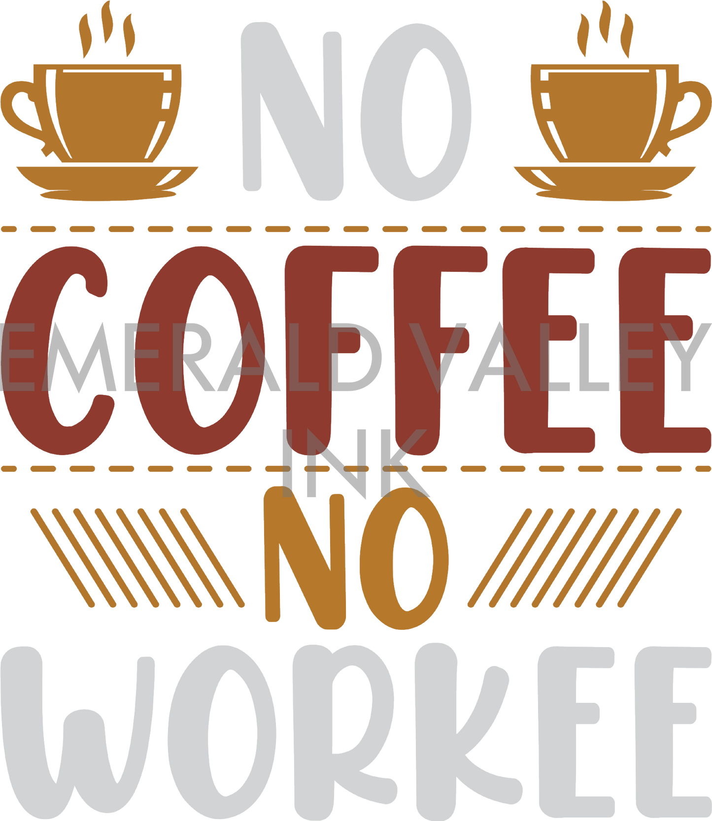 No Coffee No Workee